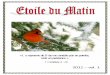 2011 – vol. 1 - etoiledumatin.org · respond bien à la Sainte Parole de Dieu. Voici un petit poème ... Qui se désignent ‘vrais ... ceux qui furent une fois les dépositaires