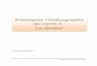 au cycle 3 : La dictée* - Circonscription du Neubourgcirc-neubourg.spip.ac-rouen.fr/IMG/pdf/Fiches_outils_Dictee.pdf · Document de mutualisation des pratiques des enseignants de