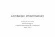 Lombalgie inflammatoire - maisonneuve-rosemont.org · • 1. Critères cliniques – Lombalgie et raideur depuis >3 mois qui s’améliorent ... • 84-90% des cas porteurs de HLA-B27