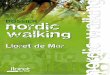 brochure du NORDIC WALKING à Lloret de Mar - …lloretdemar.org/images/publicacions/nwfr.pdf · Bienvenue du Maire de Lloret de Mar Le Nordic Walking, ou Marche Nordique, est une