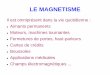 LE MAGNETISME - lycee-oiselet.frlycee-oiselet.fr/0.Ancien_site/images/stories/physique/Le... · Aimants permanents ... Champ magnétique créé par un solénoïde infini sur son axe