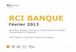 RCI Banque-D cembre 2012 v2 26 02 2013 · 2016-02-09 · la stratégie de RCI Banque. ... dégradation de l’environnement économique et de la situation des états ... Répartition