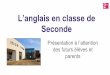 parents des futurs élèves et L’anglais en classe de ...cms.ac-martinique.fr/discipline/anglais/file/seconde/anglais-2de... · - un document audio ou vidéo court (extraits de