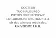 DOCTEUR TUO NALOURGO PHYSIOLOGIE MEDICALE EXPLORATION ...data.over-blog-kiwi.com/0/33/97/55/201310/ob_3eabad0bd7bb1a8de77… · EXPLORATION FONCTIONNELLE ufr des sciences médicales