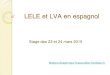 LELE et LVA en espagnol - Argos 2.0 cadre institutionnel LELE Enseignement spécifique et obligatoire en L 2H / sem en 1ère 1H30 / sem en T Lv1 niveau cible B2 Lv2 niveau cible B1