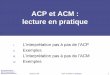 ACP et ACM : lecture en pratique - chazard.org · Deux variables éloignées du cercle : ON NE PEUT PAS INTERPRETER ! Ce n’est qu’une aide visuelle synthétique : seule la matrice