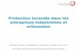 Protection incendie dans les entreprises industrielles … · 2012-06-19 · •Assurer la protection - des personnes ... la dernière couche des façades ... résistance au feu des