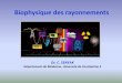 Biophysique des rayonnementsuniv.ency-education.com/uploads/1/3/1/0/13102001/... · 2018-02-28 · 3 les risques éventuels dun traitement par rayonnements sont très difficiles à