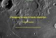L'imagerie lunaire à haute résolution - Astrosurf - … Novembre 2014 Christian Viladrich 2 Sommaire La lutte contre la turbulence : – Impact de la longueur d'onde et de la hauteur