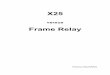 FrameRelay-X25membres-ljk.imag.fr/patrice-navarro/wp-content/uploads/sites/2/... · sur des canaux analogiques donc moins fiables que les lignes numériques actuelles, il fait 