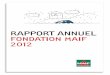 rapport annuel fondation maif 2012 · La durée des projets varie entre douze mois et trois ans. Nous versons un tiers de notre contribution lors d’une ... doyen honoraire de la