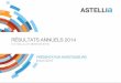 RÉSULTATS ANNUELS 2014 - astellia.com · et de l’optimisation des réseaux 2G, 3G, 4G ... de l’optimisation radio des réseaux mobiles ... complet de solutions d’optimisation