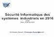 Sécurité Informatique des systèmes industriels en 2016 · Sécurité Informatique des systèmes industriels en 2016 OSSIR Paris, 12 janvier 2016 Christophe Renard 