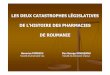 LES DEUX CATASTROPHES LÉGISLATIVES DE L’HISTOIRE DES … · „L’assimilation aux Roumains des pharmacies”-* la première catastrophe législative Mais l’État n’a pas