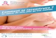 ?e · En Belgique, vous êtes assurée d’être entre de bonnes mains, car notre pays est à l’avant-garde des progrès dans le domaine des techniques de reconstruction mammaire