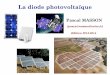 La diode photovoltaïque - users.polytech.unice.frusers.polytech.unice.fr/~pmasson/Enseignement/Diode photovoltaique... · Pascal MASSON La diode photovoltaïque Comprendre le fonctionnement