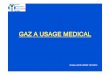 GAZ A USAGE MEDICAL - Extranets du CHU de Nice · « Nouvelle » norme européenne: NF EN 1089-3 (de 1997 !) pour les gaz en bouteille (remplace la NF X 08-107) Pour les gaz médicaux