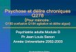 6 Psychose et d.lire chroniques - Psychaanalyse ET DELIRE CHRONIQ… · – ATCD familiaux de schizophrénie – Personnalité schizoïde . Faculté de Médecine Poitiers Diagnostic
