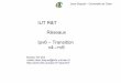 IUT R&T Réseaux Ipv6 – Transition v4-->v6 - Jean Saquet · Ici, le dg v6 est transmis par le relais 6to4 via le routage v6 ordinaire. Si la destination était une ... habituels