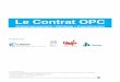 Le Contrat OPC - Accueil · Un constat simple faisait état de la nécessité de permettre l¶intervention de l¶OPC pendant la phase de conception ... Certaines clauses de ce contrat