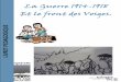 La Guerre 1914-1918 Et le front des Vosges. · zone géographiques où se sont déroulés les principaux combats de le Première Guerre mondiale entre la France et l’Allemagne
