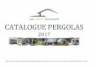 CATALOGUE PERGOLAS - leschaletstoulousains.com 2017... · Poteaux livrés avec platine métallique à fixer au sol dur. Assemblage avec tenon et mortaise et tourillons