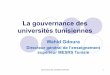 La gouvernance des universités tunisiennes - IFGU - …ifgu.auf.org/media/document/Gouvernanceuniv_Tunis... · envisageables pour l’université tunisienne? Gouvernance des universités