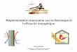Réglementation marocaine sur la thermique et …energetique.uae.ma/formations/cours_informations/cours/cours... · Professeur au Département de Physique Faculté des Sciences de