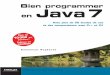Bien programmer en Java 7 - static.fnac-static.com · Programmer en Java : une démarche objet † 10 Du binaire à l’objet, 50 ans d’évolution de la programmation † 10 Ce