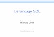 Le langage SQL - igm.univ-mlv.frigm.univ-mlv.fr/~cherrier/download/BDD/BD2.pdf · 2 Qu'est-ce-que le SQL ? Structured Query Language = Langage d'interrogation structuré Permet de