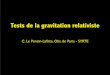 Tests de la gravitation relativiste - gram.oca. · PDF filedistance • tenseur-scalaire ... Une équipe italienne mesure le changement de la fréquence du signal ... (for direct [counterclockwise]