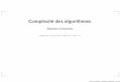 Complexité des algorithmes - dil.univ-mrs.frgcolas/algo-licence/slides/complexite-cm.pdf · Complexité des algorithmes Evaluation du nombre d’opérations élémentaires en fonction