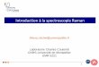 Introduction à la spectroscopie Raman - FR3105 · Introduction à la spectroscopie Raman thierry.michel@umontpellier.fr Laboratoire Charles Coulomb CNRS-Université de Montpellier