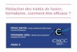 Rédaction des traités de fusion, formalisme, comment …telechargement.cncc.fr/fichiers/24-179-atelier-5-_-redaction-des... · Journée de l'évaluation 3 novembre 2015 – Rédaction