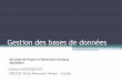 Gestion des bases de données - Recherche Clinique … · Intégrité référentielle Fabrice Gourmelon - URC/CIC Necker - Cochin 9 . E. Schéma relationnel (2) Introduction ... E