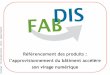 Référencement des produits - FAB-DIS · 18 L’HEURE du 1er BILAN •2 ans après son entrée en vigueur, plus de 500 fabricants et distributeurs utilisent déjà FAB-DIS ! •Adhésion