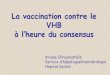La vaccination contre le VHB à l’heure du consensus · SEP et vaccination – Zipp et al, 1999 : cohorte de 134698 (adultes et enfants) : pas de différence d’incidence de la