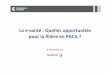 La e-santé: Quelles opportunités pour la filière en PACA · P3 Objectifs de l’étude > Faire un point en PACA et en France sur la mise en place des différents grands chantiers