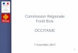 Commission Régionale Forêt Bois - OCCITANIEdraaf.occitanie.agriculture.gouv.fr/IMG/pdf/crfb71117-vf_2_cle84... · GT « contrat de filière » ... du bois Ossature Bois bûche Le