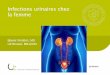 Infections urinaires chez la femme - mtouch.bemtouch.be/wp-content/uploads/2017/03/INFECTION-URINAIRE-DR-BLA… · chez la femme enceinte? - Facteurs mécaniques: utérus peut comprimer