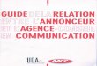 GUIDE - labellecompetition.fr AACC-UDA Relation Agence... · constitue le fondement même de l’entreprise. La communication publicitaire médias et hors-médias, qui peut dépasser
