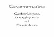 Grammaire - ekladata.comekladata.com/maikresse72.eklablog.com/perso/grammaire/grammaire... · Coloriages magiques et Sudokus . e 2 Sommaire Ce2 – Cm1 – Cm2 Les sujets soulignés
