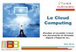 Le Cloud Computing - atelier-multimedia-brest.fr · fonctionnalités adaptées au type de document stocké (ex : Picasa ou Flickr pour les images et Google Music pour la musique.)