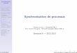 Synchronisation de processus - fil.univ-lille1.frsedoglav/OS/Cours07.pdf · Semestre 6 | 2012-2013 V-2 ... Objectif : organiser le comportement de chaque philosophe pour ... le producteur