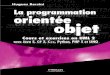 La programmation orientée objet - 4e édition : Cours …fuuu.be/polytech/INFOH301/la-programmation-orientee-objet.pdf · ... jusqu’à UML 2, en passant par C# et C++. L’objet