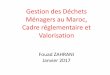 Gestion des Déchets Ménagers au Maroc, Cadre …risques-environnement.universite-lyon.fr/IMG/pdf/presentation... · Gestion des Déchets Ménagers au Maroc, Cadre réglementaire