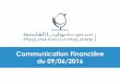 Communication Financière du 09/06/2016 · •Business Plan 2016-17-18 ... (Achèvement de la nouvelle usine d’aliment, usine d’extrusion de soja nouveau couvoir et nouveaux complexes