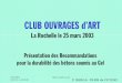 CLUB OUVRAGES d’ART - piles.setra.equipement.gouv.fr · (XP P 18.420) 25/03/2004 Club OA - La Rochelle Bétons soumis au gel (Recommandations spécifiques) ... (XP P 18.540) Exigence