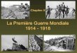 La Première Guerre Mondiale 1914 - 1918 - … · les deux tranchées des ennemies. ... terre-neuviens dans la Première Guerre Mondiale. Beaumont-Hamel: ... guerre. De plus, la coute