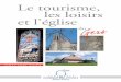 Le tourisme, les loisirs et l’église - Eglise … Pastorale du Tourisme vous invite aussi à cheminer le long du chemin de Saint-Jacques, sur l’itinéraire du Puy ou l’itinéraire